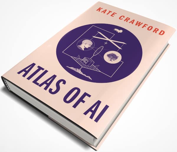 The Book: Atlas of AI by Kate Crawford